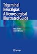 Télécharger le livre :  Trigeminal Neuralgias: A Neurosurgical Illustrated Guide