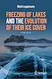 Télécharger le livre :  Freezing of Lakes and the Evolution of Their Ice Cover