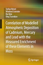Télécharger le livre :  Correlation of Modelled Atmospheric Deposition of Cadmium, Mercury and Lead with the Measured Enrichment of these Elements in Moss