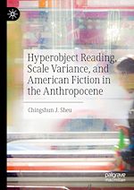 Télécharger le livre :  Hyperobject Reading, Scale Variance, and American Fiction in the Anthropocene