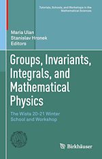 Télécharger le livre :  Groups, Invariants, Integrals, and Mathematical Physics