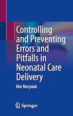 Télécharger le livre :  Controlling and Preventing Errors and Pitfalls in Neonatal Care Delivery