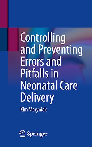 Téléchargez le livre :  Controlling and Preventing Errors and Pitfalls in Neonatal Care Delivery