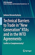 Télécharger le livre :  Technical Barriers to Trade in “New Generation” RTAs and in the WTO Agreements