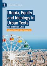 Télécharger le livre :  Utopia, Equity and Ideology in Urban Texts