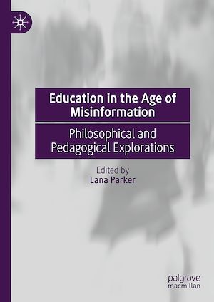 Téléchargez le livre :  Education in the Age of Misinformation