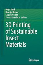 Télécharger le livre :  3D Printing of Sustainable Insect Materials
