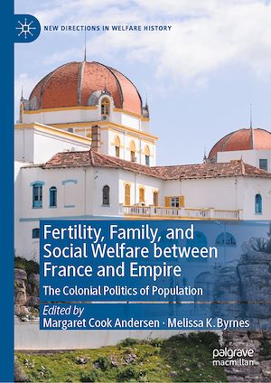 Téléchargez le livre :  Fertility, Family, and Social Welfare between France and Empire
