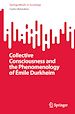 Télécharger le livre :  Collective Consciousness and the Phenomenology of Émile Durkheim