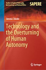 Télécharger le livre :  Technology and the Overturning of Human Autonomy