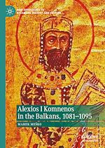 Télécharger le livre :  Alexios I Komnenos in the Balkans, 1081–1095