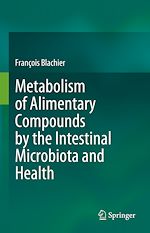 Télécharger le livre :  Metabolism of Alimentary Compounds by the Intestinal Microbiota and Health