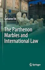 Télécharger le livre :  The Parthenon Marbles and International Law
