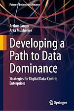 Télécharger le livre :  Developing a Path to Data Dominance