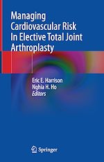 Télécharger le livre :  Managing Cardiovascular Risk In Elective Total Joint Arthroplasty