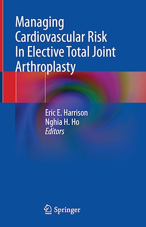 Téléchargez le livre :  Managing Cardiovascular Risk In Elective Total Joint Arthroplasty