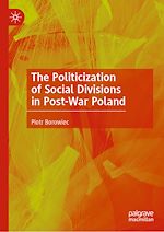 Télécharger le livre :  The Politicization of Social Divisions in Post-War Poland