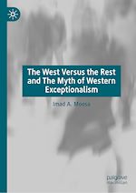 Télécharger le livre :  The West Versus the Rest and The Myth of Western Exceptionalism