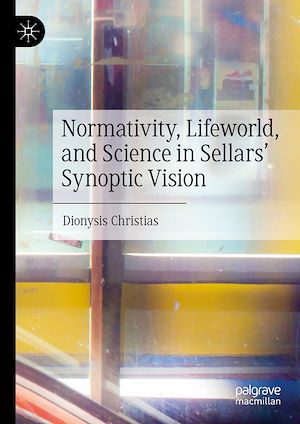 Téléchargez le livre :  Normativity, Lifeworld, and Science in Sellars' Synoptic Vision