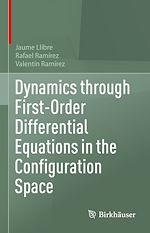Télécharger le livre :  Dynamics through First-Order Differential Equations in the Configuration Space