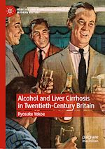 Télécharger le livre :  Alcohol and Liver Cirrhosis in Twentieth-Century Britain