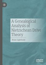 Télécharger le livre :  A Genealogical Analysis of Nietzschean Drive Theory