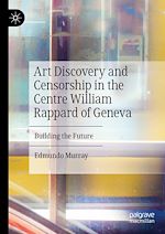 Télécharger le livre :  Art Discovery and Censorship in the Centre William Rappard of Geneva