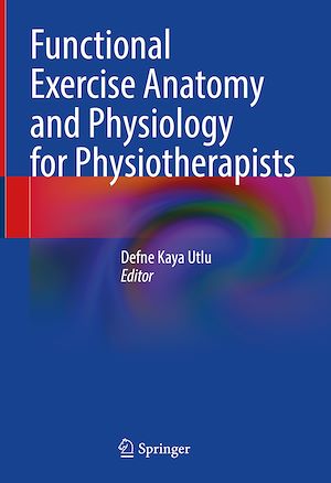 Téléchargez le livre :  Functional Exercise Anatomy and Physiology for Physiotherapists
