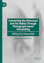 Télécharger le livre :  Connecting the Holocaust and the Nakba Through Photograph-based Storytelling
