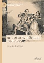 Télécharger le livre :  Acid Attacks in Britain, 1760–1975