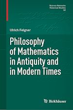 Télécharger le livre :  Philosophy of Mathematics in Antiquity and in Modern Times
