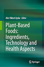 Télécharger le livre :  Plant-Based Foods: Ingredients, Technology and Health Aspects
