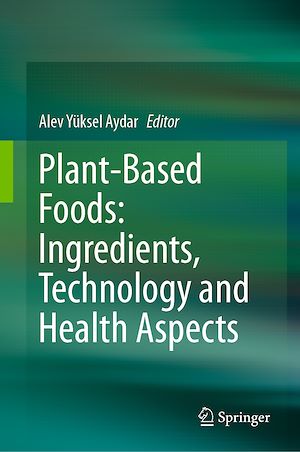 Téléchargez le livre :  Plant-Based Foods: Ingredients, Technology and Health Aspects