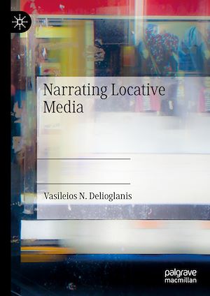 Téléchargez le livre :  Narrating Locative Media