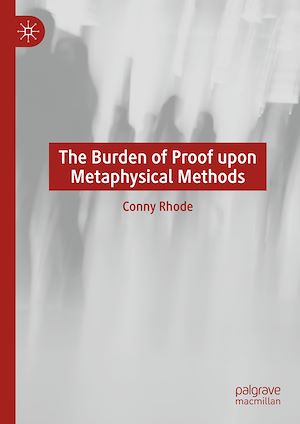 Téléchargez le livre :  The Burden of Proof upon Metaphysical Methods