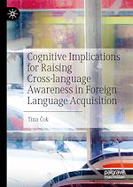 Télécharger le livre :  Cognitive Implications for Raising Cross-language Awareness in Foreign Language Acquisition