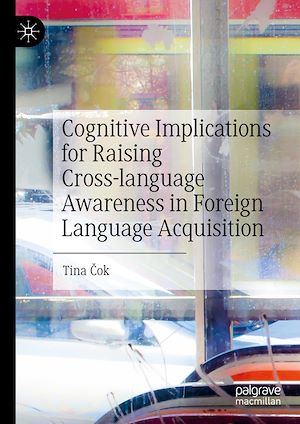 Téléchargez le livre :  Cognitive Implications for Raising Cross-language Awareness in Foreign Language Acquisition