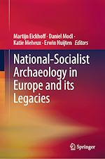 Télécharger le livre :  National-Socialist Archaeology in Europe and its Legacies