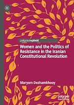 Télécharger le livre :  Women and the Politics of Resistance in the Iranian Constitutional Revolution