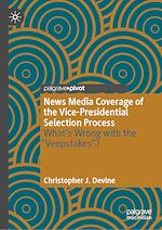 Télécharger le livre :  News Media Coverage of the Vice-Presidential Selection Process