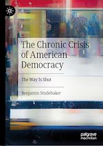 Télécharger le livre :  The Chronic Crisis of American Democracy
