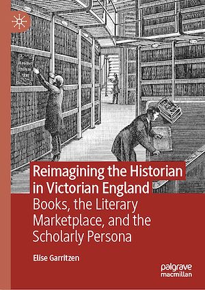 Téléchargez le livre :  Reimagining the Historian in Victorian England