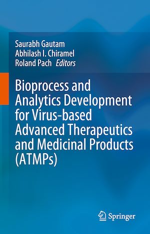 Téléchargez le livre :  Bioprocess and Analytics Development for Virus-based Advanced Therapeutics and Medicinal Products (ATMPs)