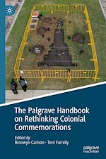 Télécharger le livre :  The Palgrave Handbook on Rethinking Colonial Commemorations