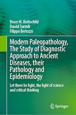 Télécharger le livre :  Modern Paleopathology, The Study of Diagnostic Approach to Ancient Diseases, their Pathology and Epidemiology