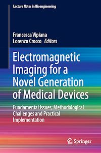 Télécharger le livre :  Electromagnetic Imaging for a Novel Generation of Medical Devices