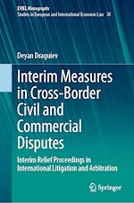 Télécharger le livre :  Interim Measures in Cross-Border Civil and Commercial Disputes