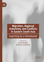 Télécharger le livre :  Migration, Regional Autonomy, and Conflicts in Eastern South Asia