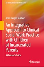 Download this eBook An Integrative Approach to Clinical Social Work Practice with Children of Incarcerated Parents