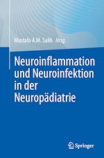 Télécharger le livre :  Neuroinflammation und Neuroinfektion in der Neuropädiatrie